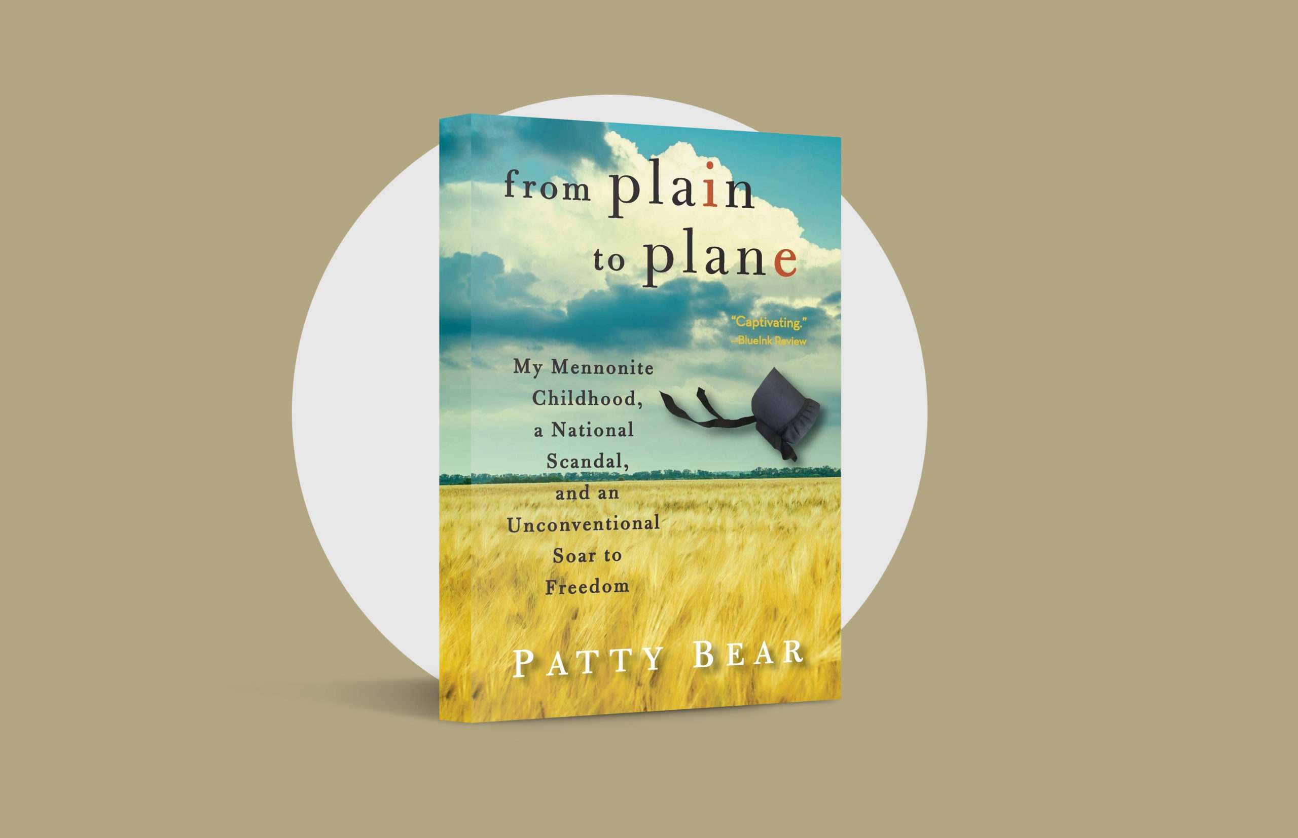 From Plain to Plane: My Mennonite Childhood, a National Scandal and an Unconventional Soar to Freedom, by Patty Bear (Barnstormer Press, 2021)