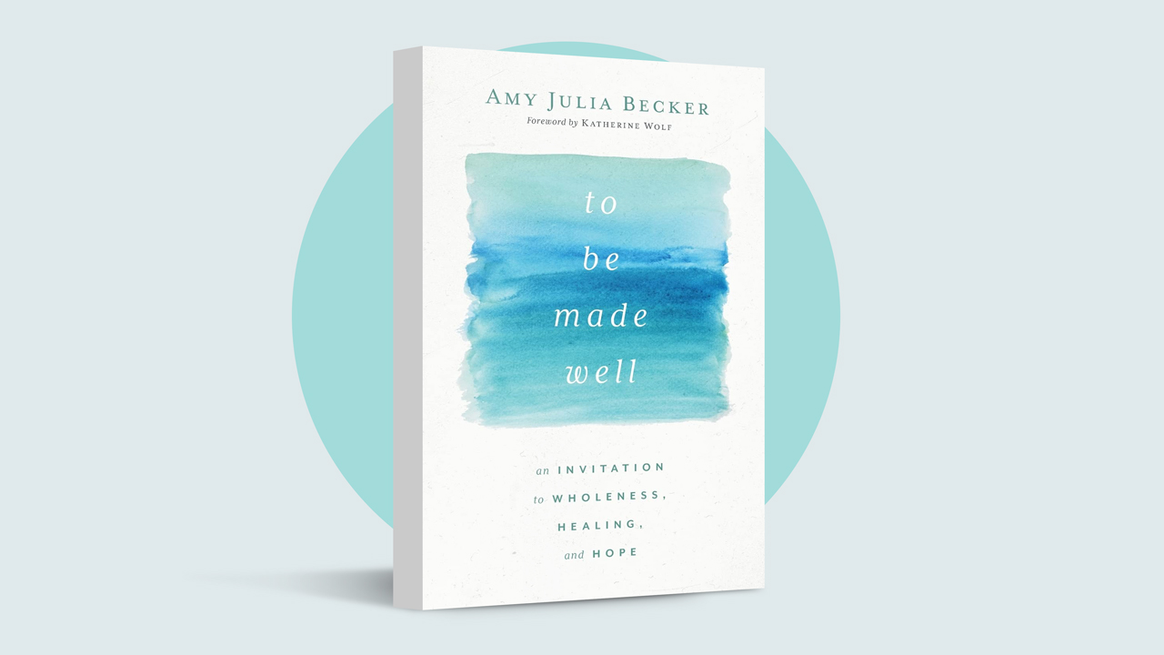 To Be Made Well: An Invitation to Wholeness, Healing and Hope by Amy Julia Becker (Herald Press, 2022)