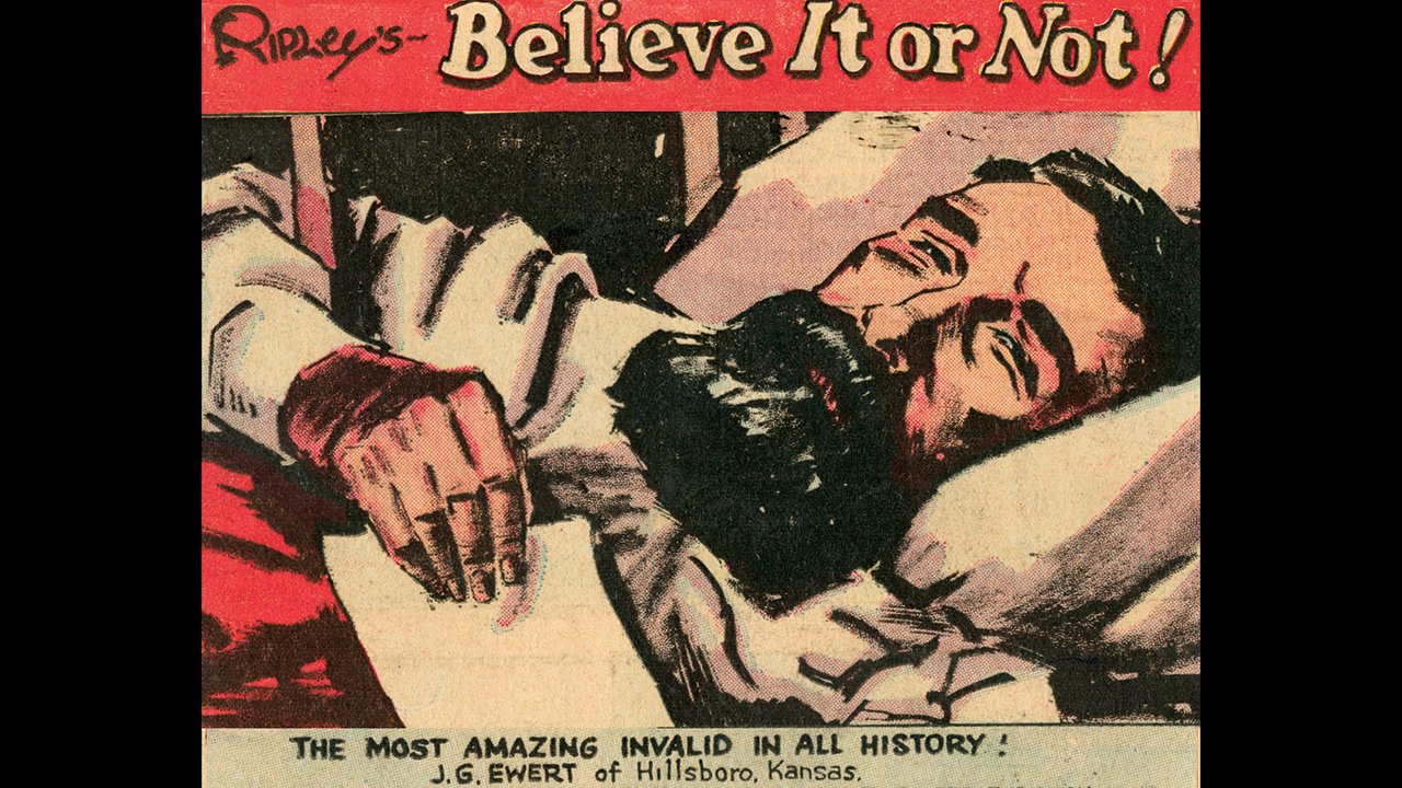 Ripley’s Believe It or Not! featured J.G. Ewert as the “Most Amazing Invalid in All History.” — Center for Mennonite Brethren Studies