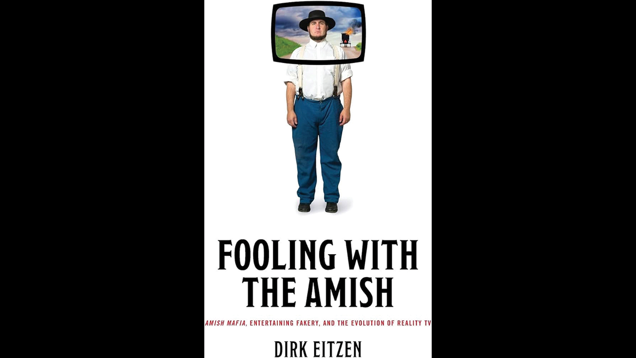 Fooling With the Amish, by Dirk Eitzen