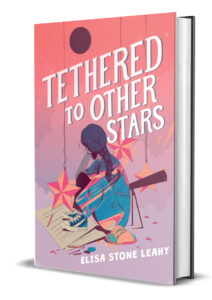 Tethered to Other Stars, by Elisa Stone Leahy
