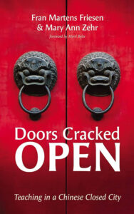 Doors Cracked Open: Teaching in a Chinese Closed City by Fran Martens Friesen and Mary Ann Zehr — Wipf and Stock Publishers