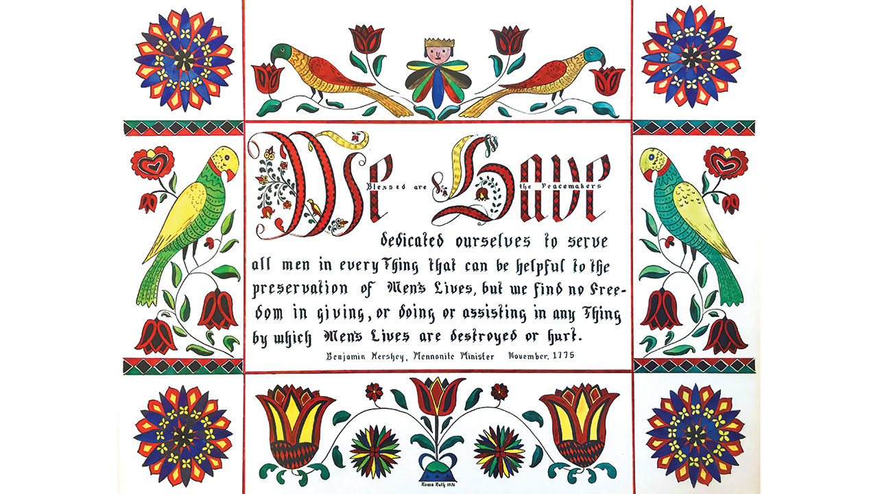 Fraktur art by Roma Ruth, commissioned by Franconia Mennonite Conference for the U.S. Bicentennial, of the Benjamin Hershey Declaration, endorsed by Pennsylvania Mennonite ministers and elders in 1775. — Mennonite Heritage Center