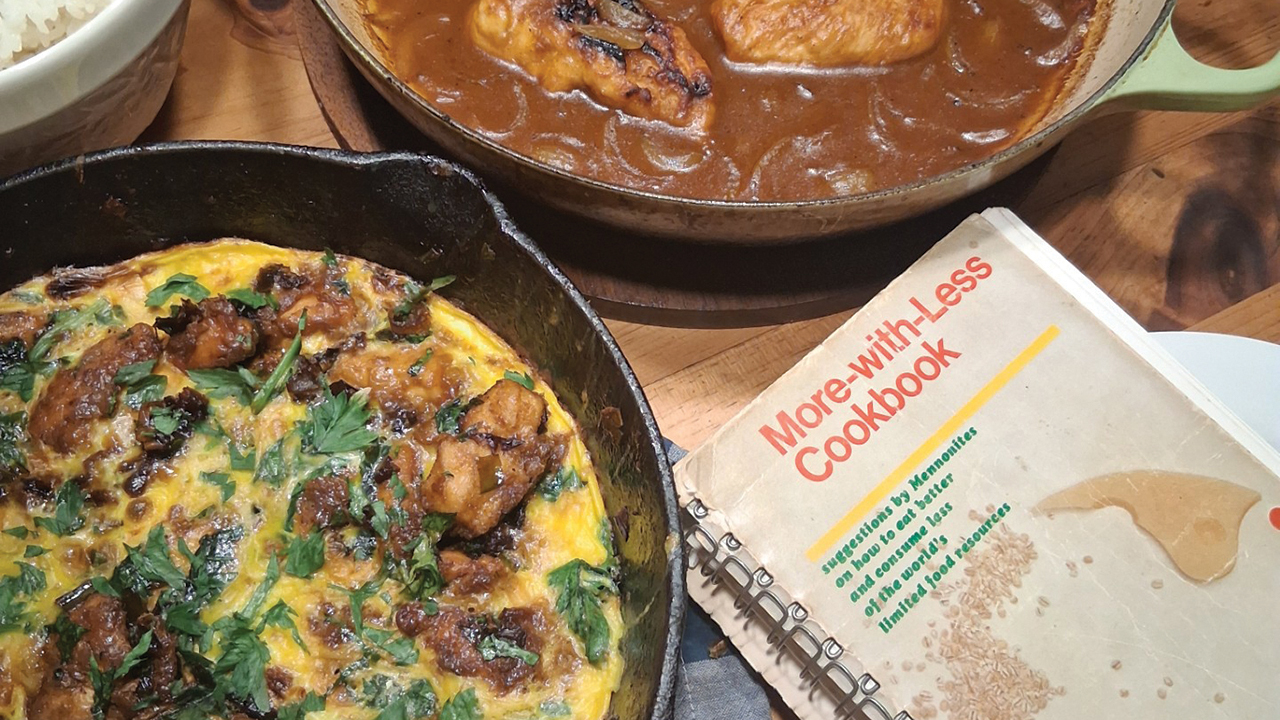 Heather Wolfe says: “Being new to the More-with-Less cookbook, I asked around church for recommendations of favorite recipes. That led to my flexing (I am a flexitarian) to test several dishes including the Indian Curry Chicken (background) and Oyako Domburi (foreground).” — Heather Wolfe